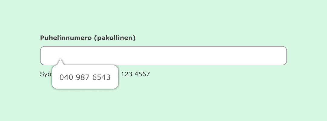 Lomakekenttä nimilapulla "Puhelinnumero (pakollinen)". Kentän alla näkyy ohjeteksti "Syötä muodossa 040 123 4567" ja kentän päällä on automaattinen täydennysehdotus "040 987 6543".